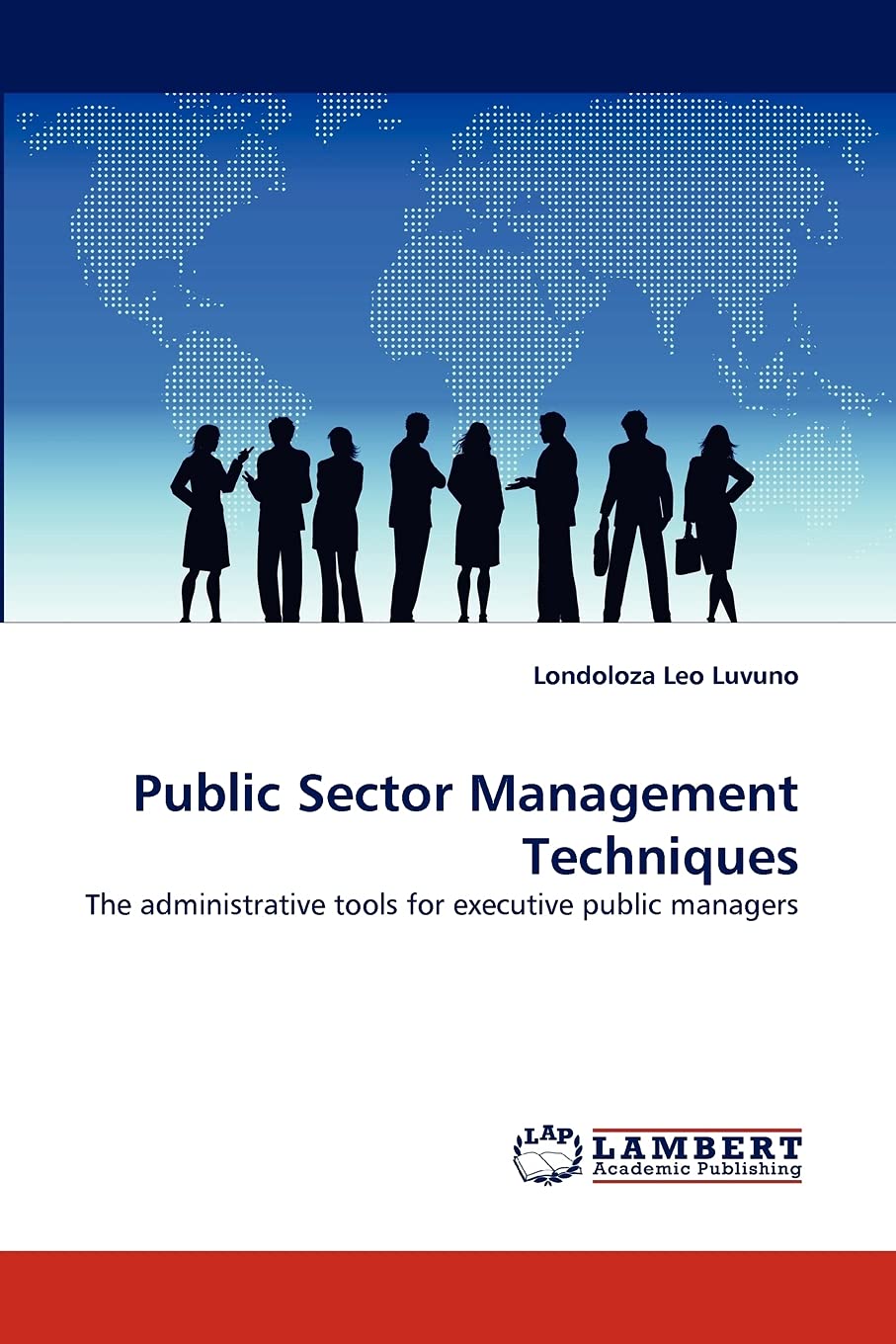 Public Sector Management Techniques: The administrative tools for executive public managers,Used