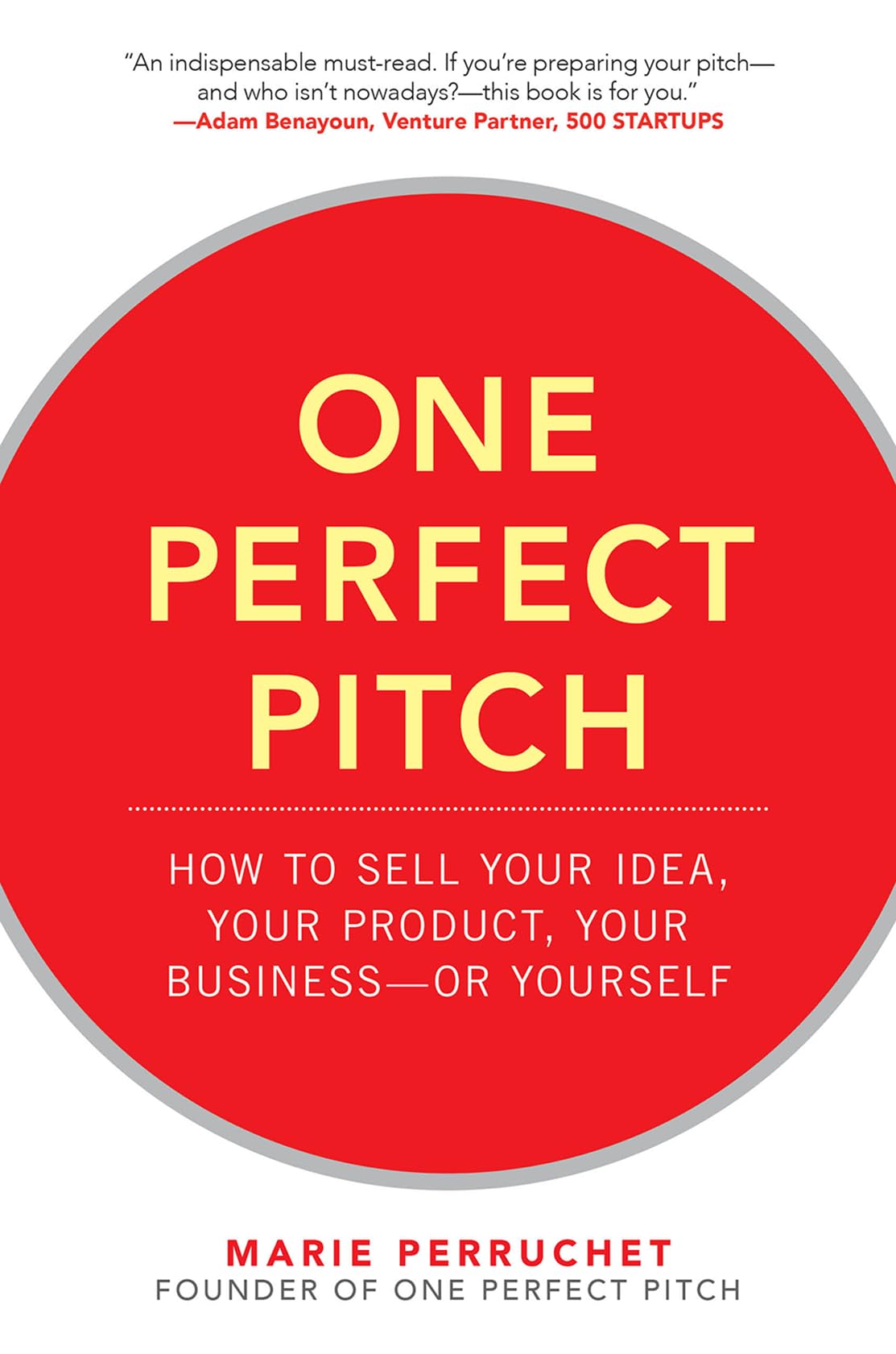 One Perfect Pitch: How to Sell Your Idea, Your Product, Your Business or Yourself,Used