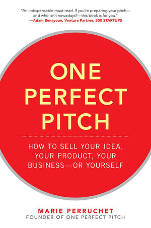 One Perfect Pitch: How to Sell Your Idea, Your Product, Your Business or Yourself,Used