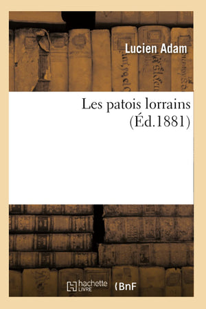 Les Patois Lorrains (d.1881) (Langues) (French Edition),Used