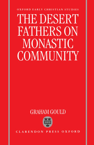The Desert Fathers on Monastic Community (Oxford Early Christian Studies),Used