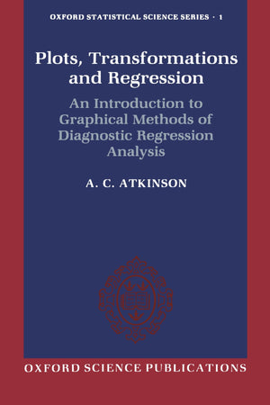 Plots, Transformations, and Regression: An Introduction to Graphical Methods of Diagnostic Regression Analysis (Oxford Statistic,Used