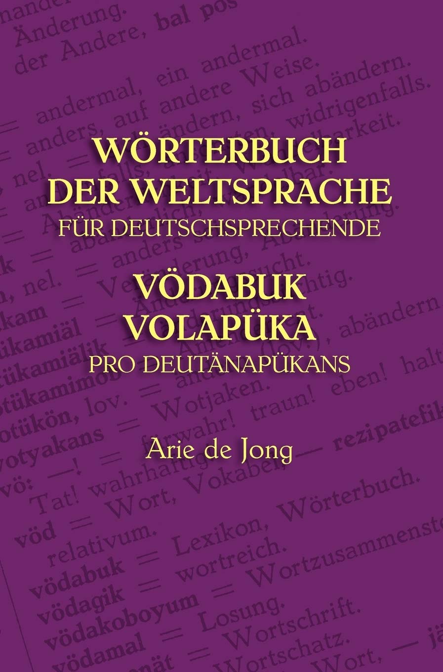 Wrterbuch Der Weltsprache Fr Deutschsprechende: Vdabuk Volapka Pro Deutnapkans (Germanvolapk Volapkgerman Dictionary) (Volapuk,Used