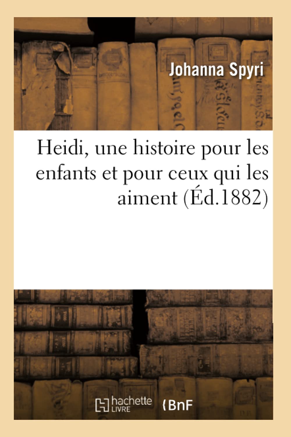 Heidi, Une Histoire Pour Les Enfants Et Pour Ceux Qui Les Aiment, (D.1882) (Litterature) (French Edition),Used