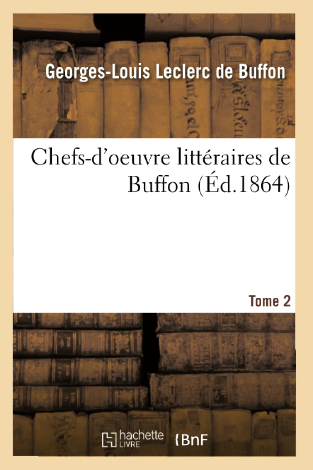 Chefsd'Oeuvre Littraires de Buffon. Tome 2 (d.1864) (Litterature) (French Edition),Used