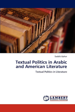 Textual Politics in Arabic and American Literature: Textual Politics in Literature,Used