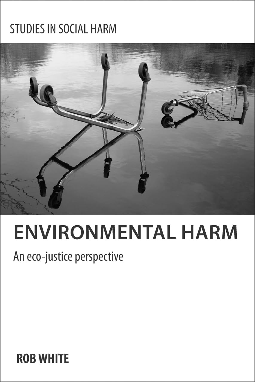 Environmental Harm: An Ecojustice Perspective (Studies In Social Harm),Used