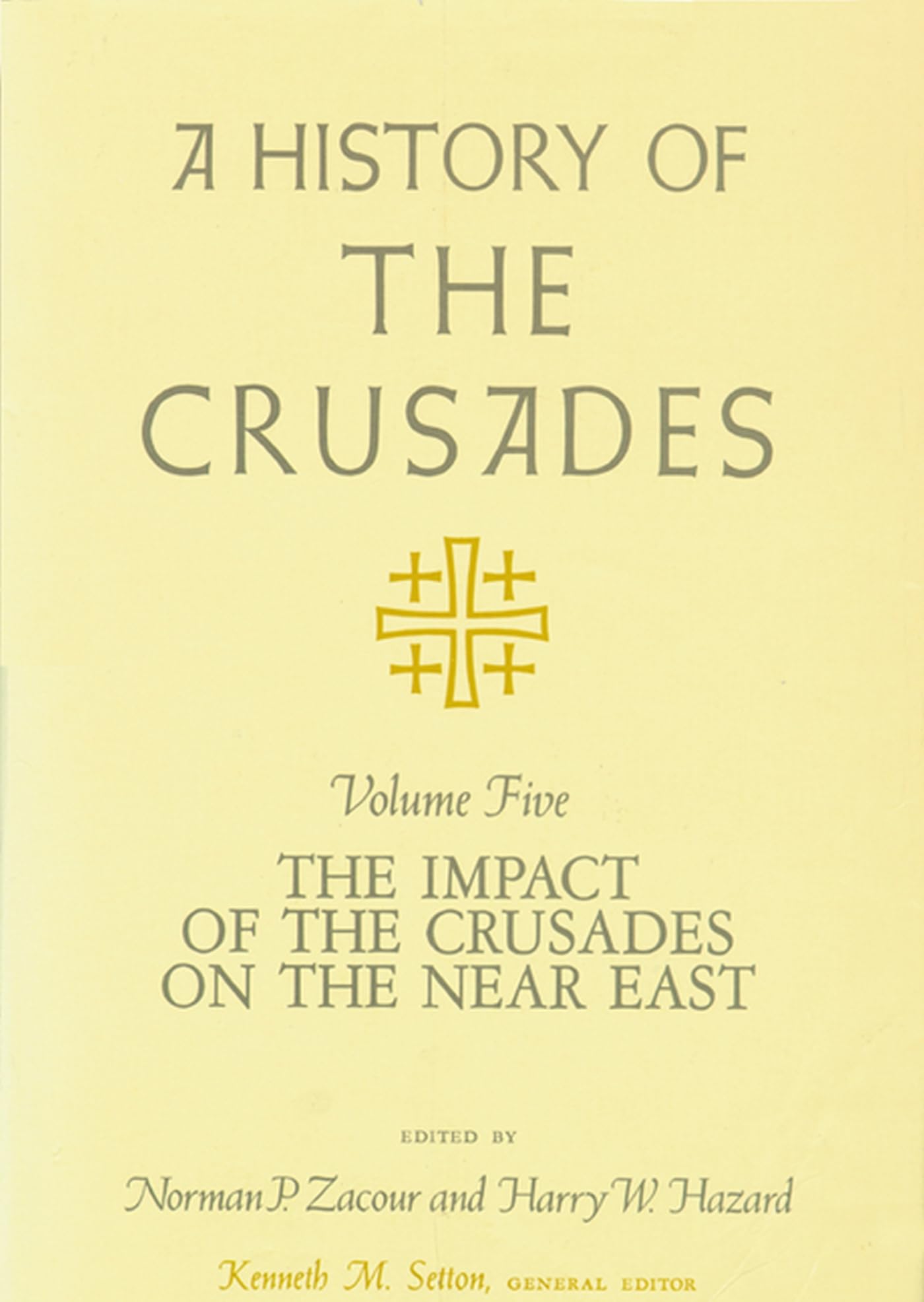 A History of the Crusades, Volume V: The Impact of the Crusades on the Near East (Volume 5),Used