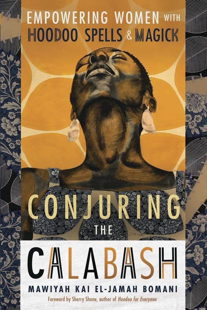 Conjuring The Calabash: Empowering Women With Hoodoo Spells & Magick,Used