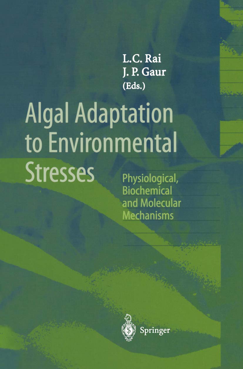 Algal Adaptation to Environmental Stresses: Physiological, Biochemical and Molecular Mechanisms,Used