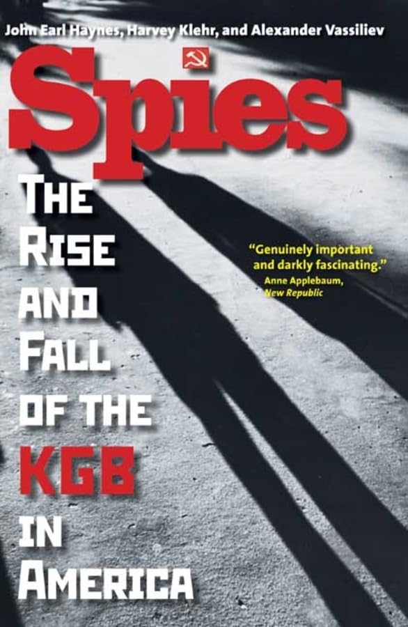 Spies: The Rise and Fall of the KGB in America,New