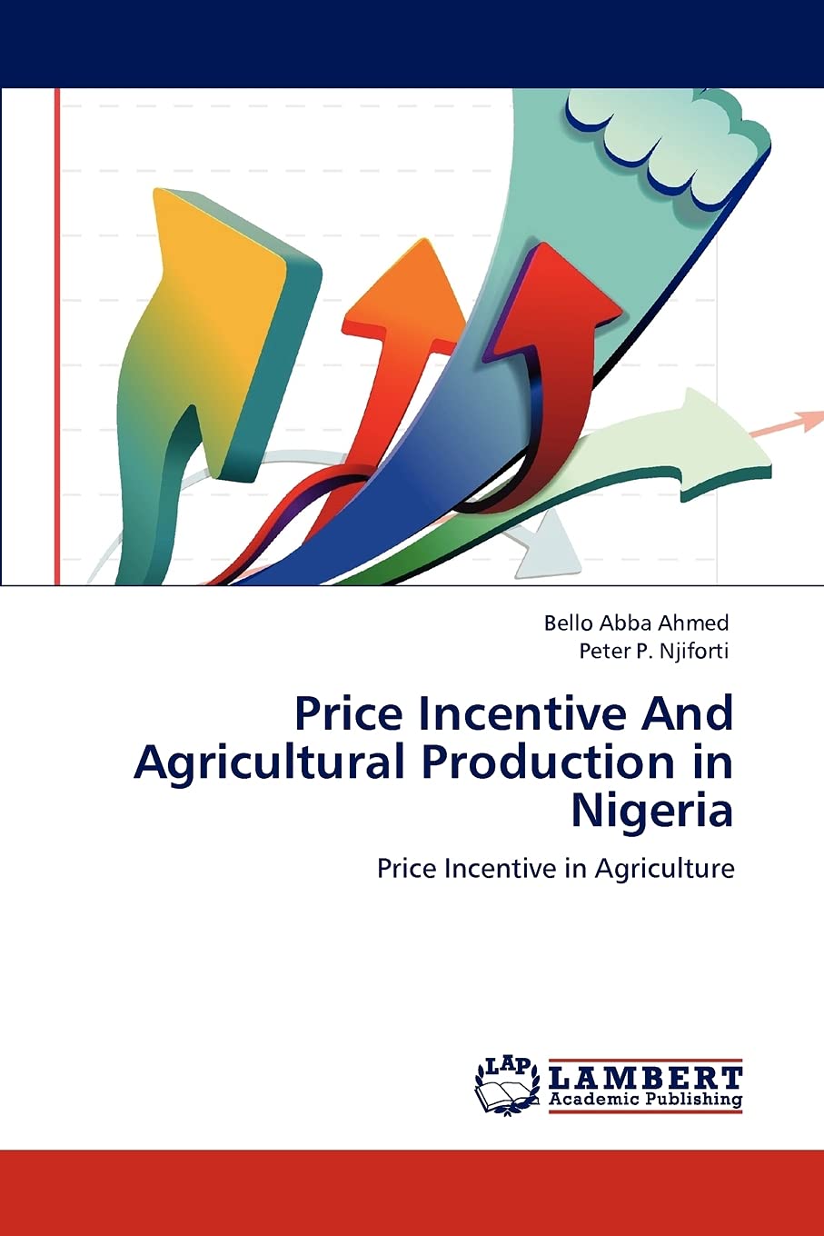 Price Incentive And Agricultural Production in Nigeria: Price Incentive in Agriculture,Used