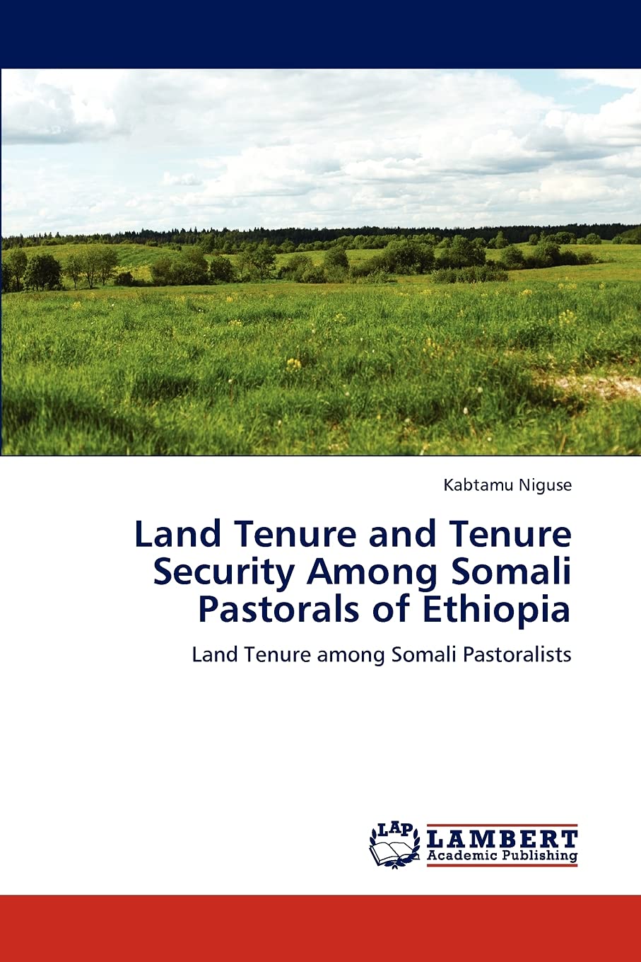 Land Tenure and Tenure Security Among Somali Pastorals of Ethiopia: Land Tenure among Somali Pastoralists,Used