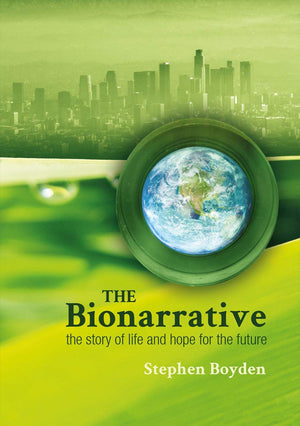 The Bionarrative: The story of life and hope for the future,Used