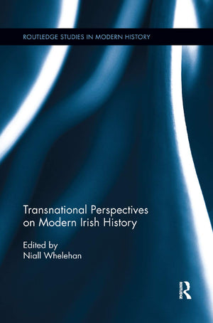 Transnational Perspectives on Modern Irish History (Routledge Studies in Modern History),Used