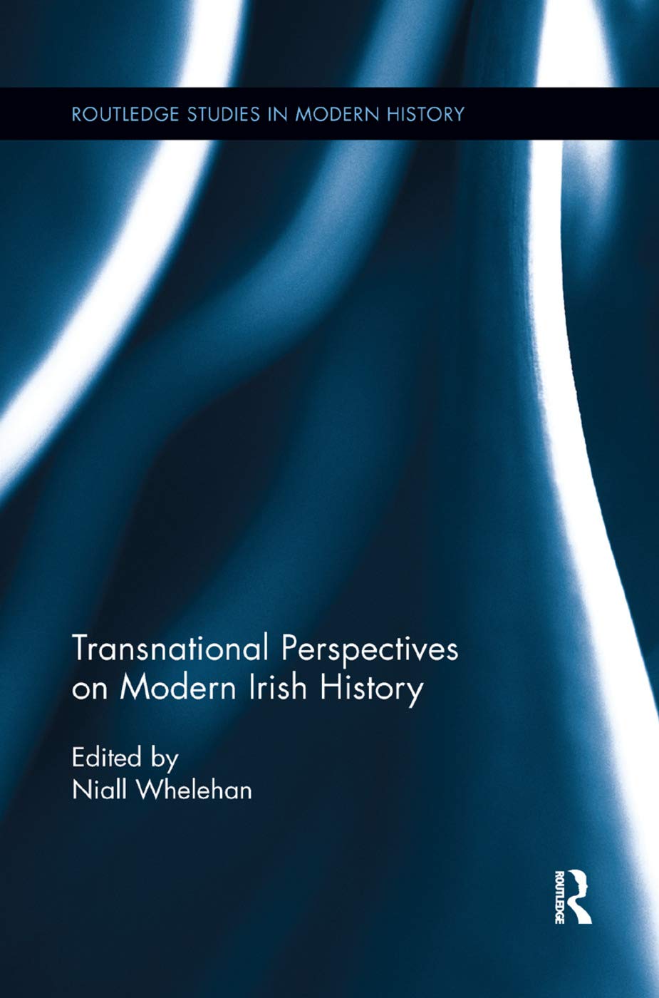 Transnational Perspectives on Modern Irish History (Routledge Studies in Modern History),Used