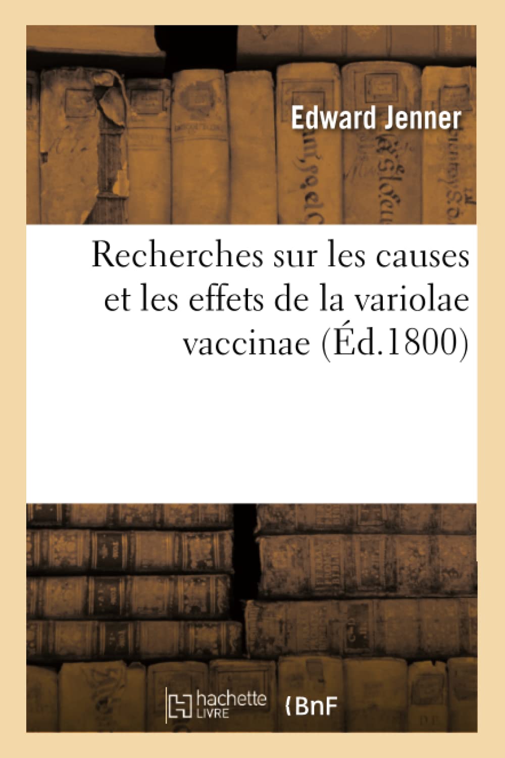 Recherches Sur Les Causes Et Les Effets De La Variolae Vaccinae (D.1800) (Sciences) (French Edition),Used