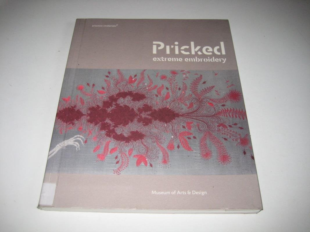 Pricked: Extreme Embroidery,Used