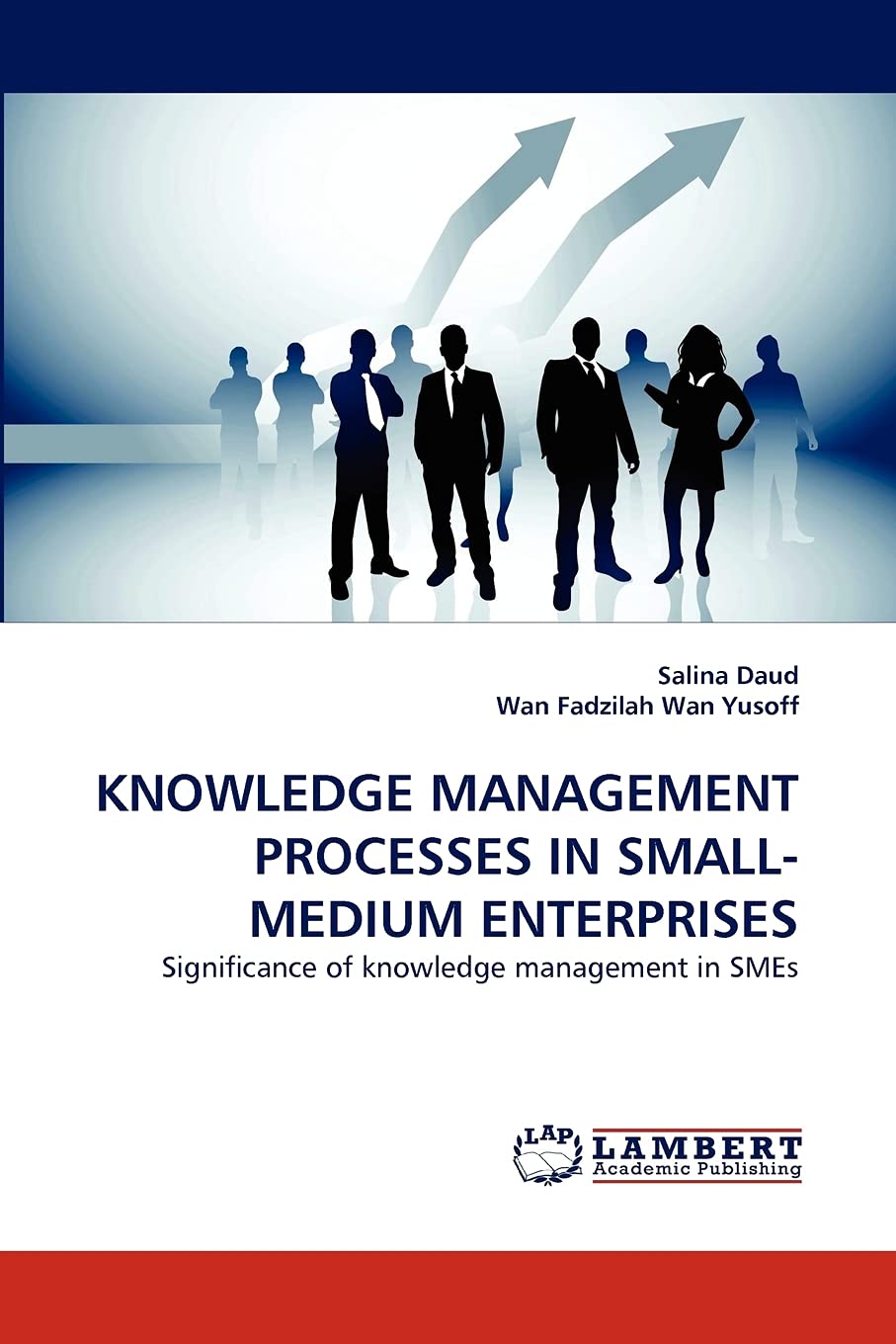 KNOWLEDGE MANAGEMENT PROCESSES IN SMALLMEDIUM ENTERPRISES: Significance of knowledge management in SMEs,Used