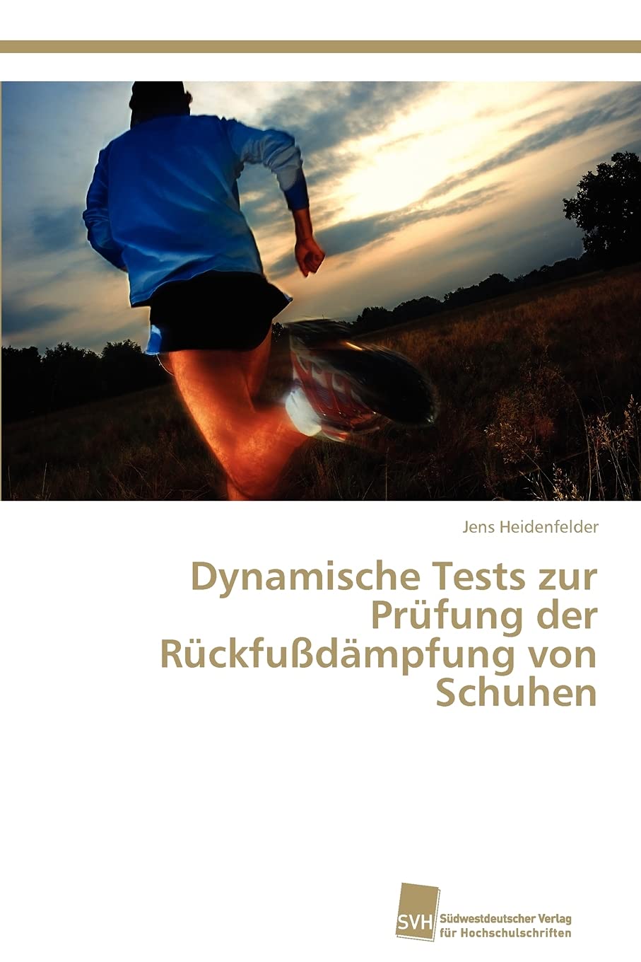 Dynamische Tests zur Prfung der Rckfudmpfung von Schuhen (German Edition),Used
