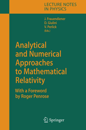 Analytical and Numerical Approaches to Mathematical Relativity (Lecture Notes in Physics, 692),Used