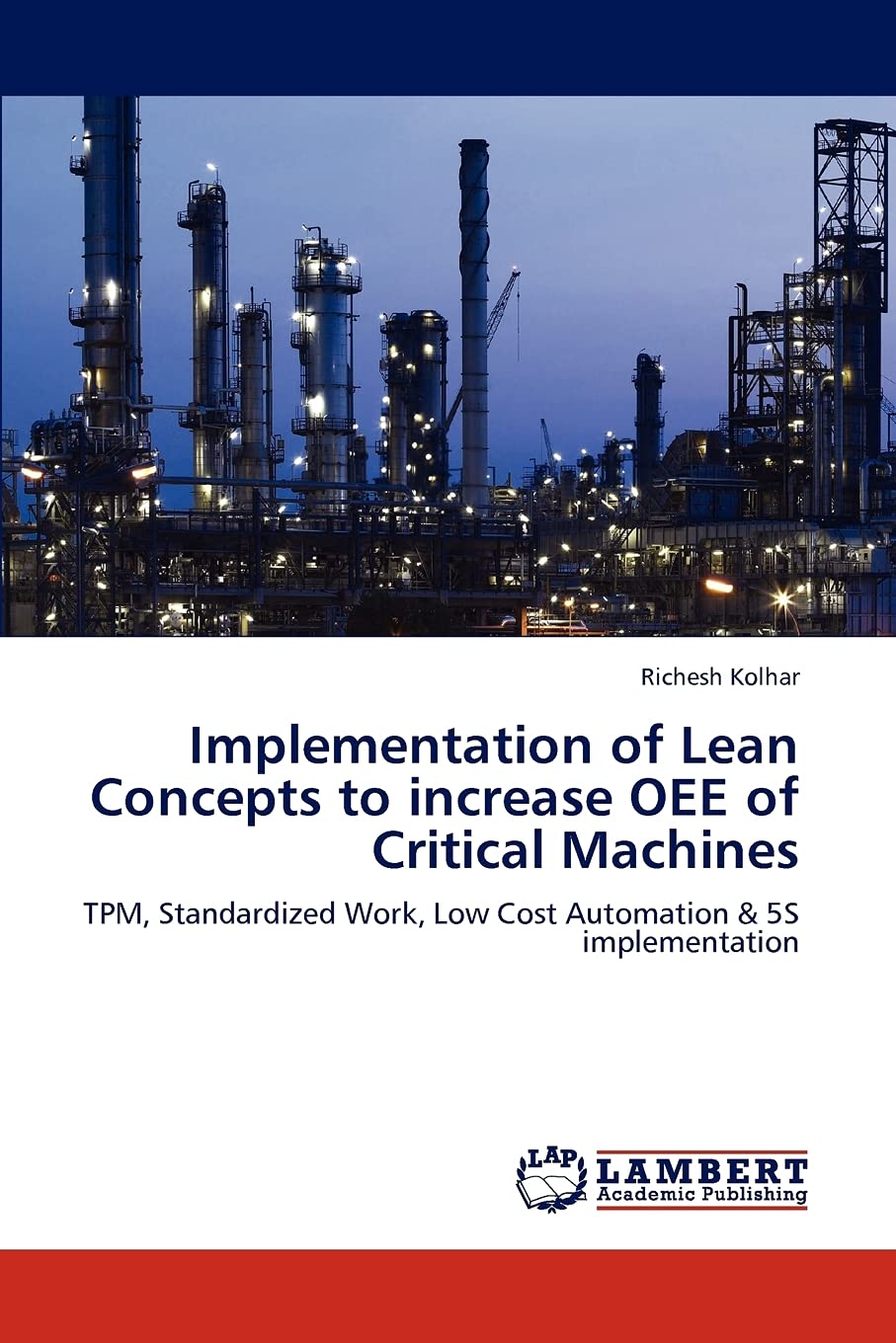 Implementation of Lean Concepts to increase OEE of Critical Machines: TPM, Standardized Work, Low Cost Automation & 5S implement,Used