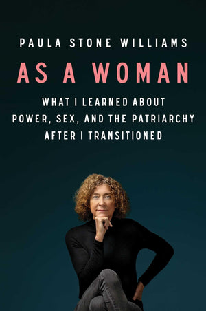 As A Woman: What I Learned About Power, Sex, And The Patriarchy After I Transitioned