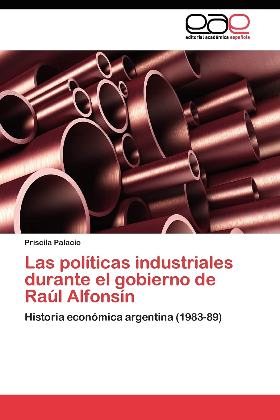 Las polticas industriales durante el gobierno de Ral Alfonsn (Spanish Edition),Used