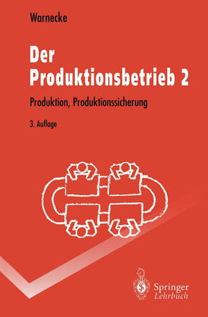 Der Produktionsbetrieb 2: Produktion, Produktionssicherung (SpringerLehrbuch) (German Edition),Used