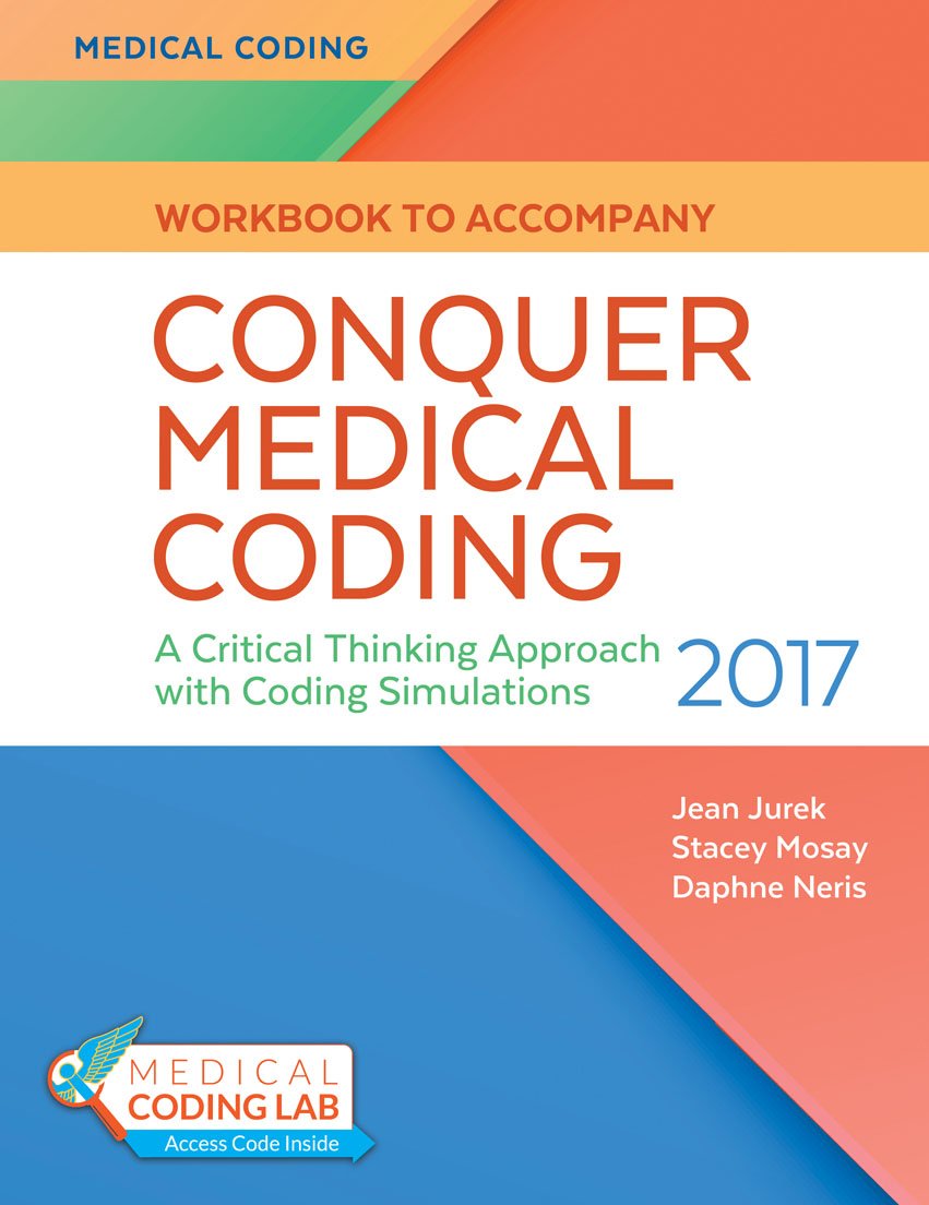 Conquer Medical Coding 2017: A Critical Thinking Approach With Coding Simulations,Used