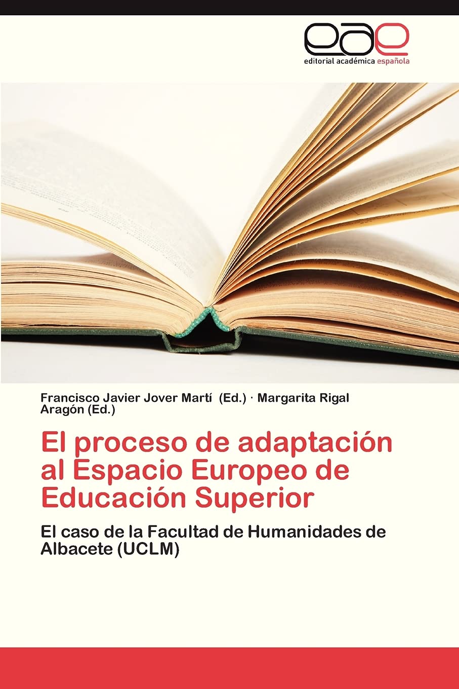 El proceso de adaptacin al Espacio Europeo de Educacin Superior: El caso de la Facultad de Humanidades de Albacete (UCLM) (S,Used