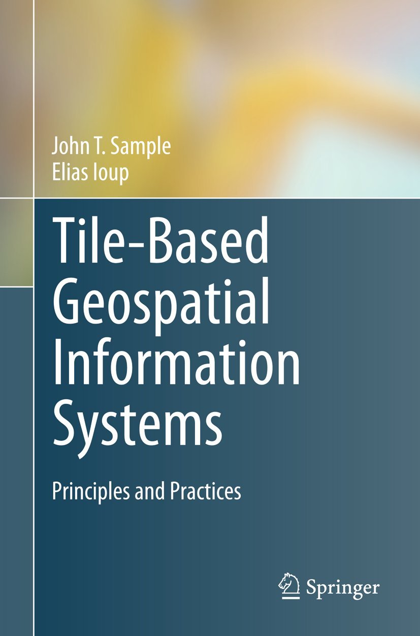TileBased Geospatial Information Systems: Principles and Practices,Used