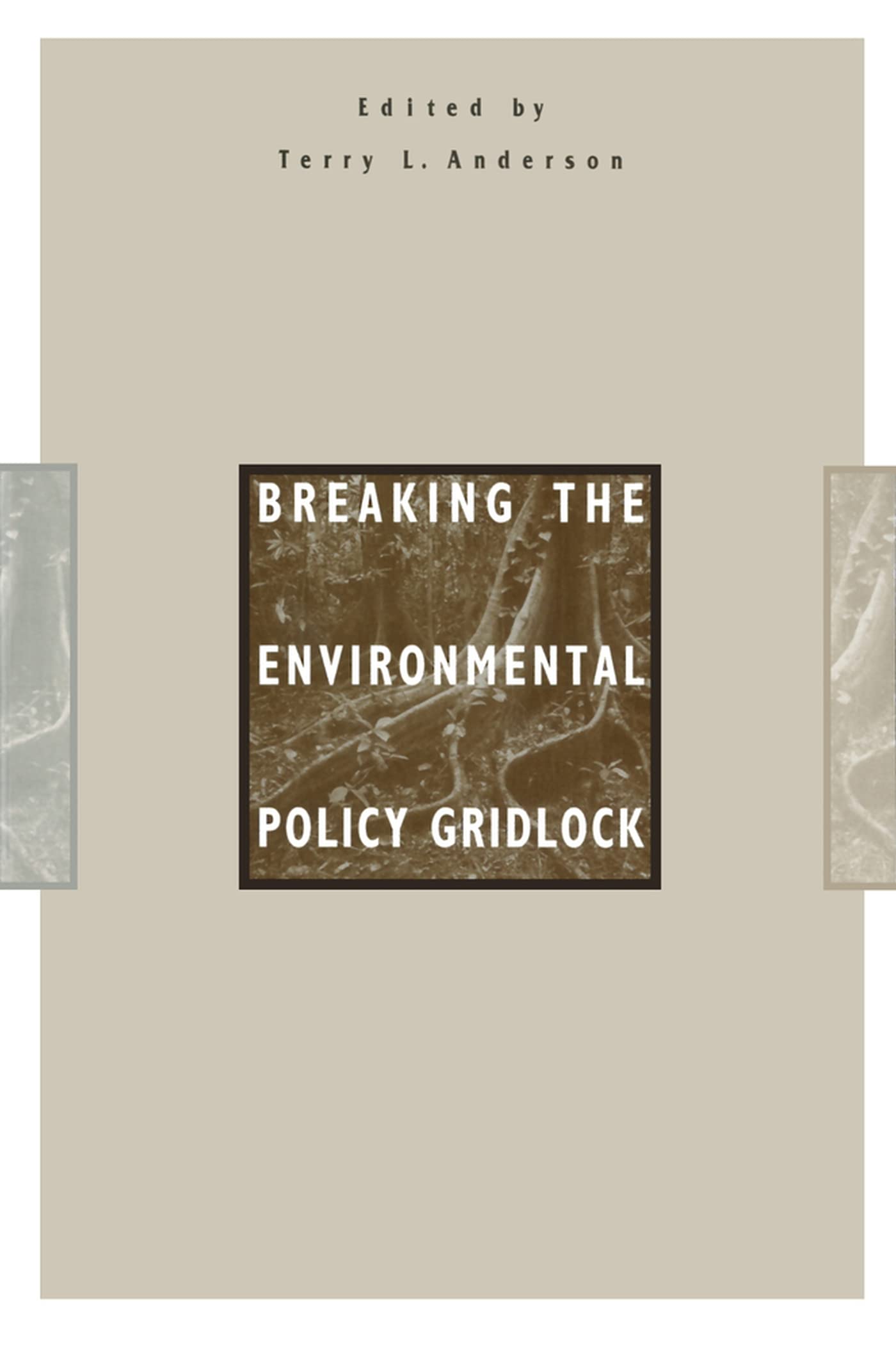 Breaking The Environmental Policy Gridlock (Hoover Institution Press Publication),New