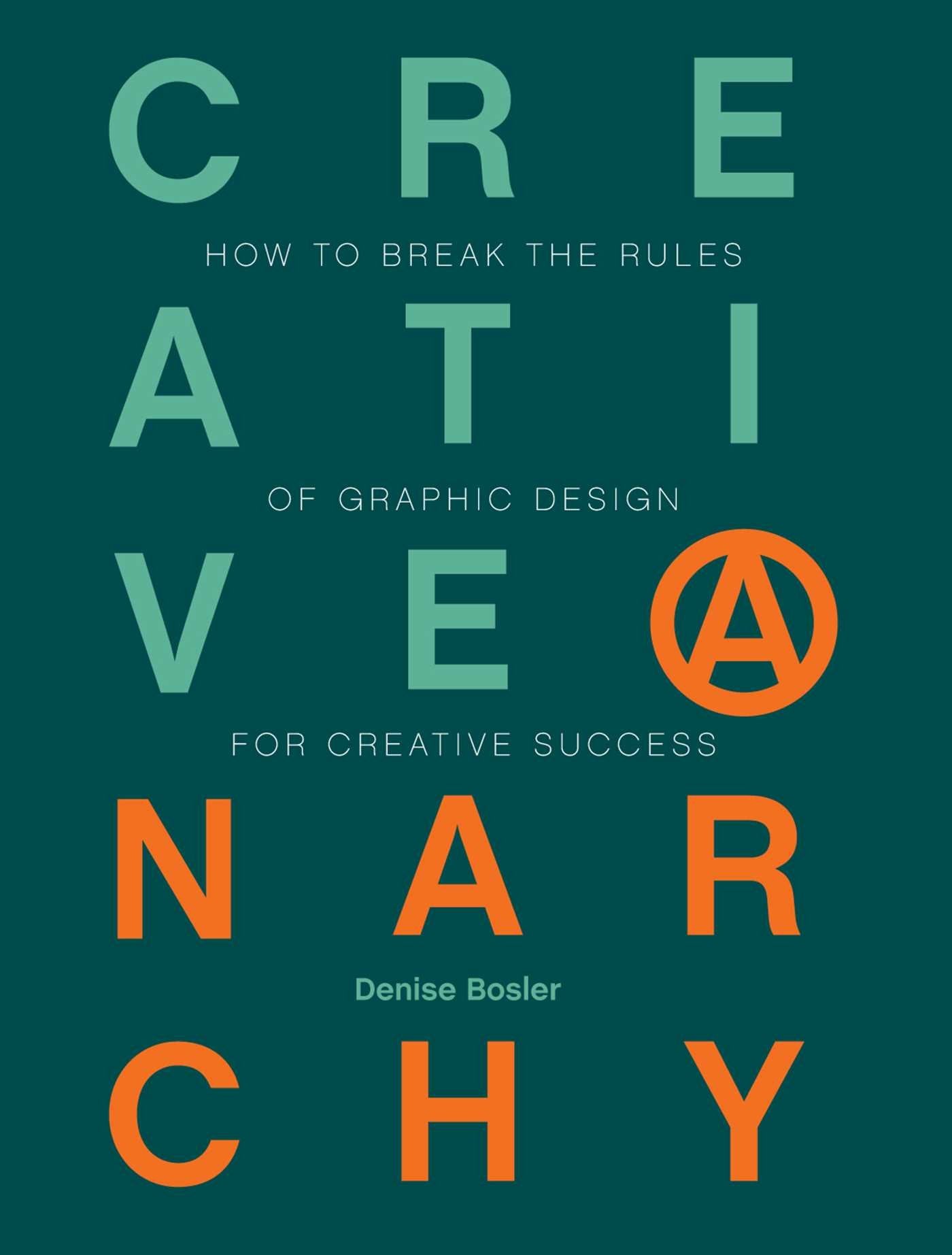 Creative Anarchy: How to Break the Rules of Graphic Design for Creative Success,Used