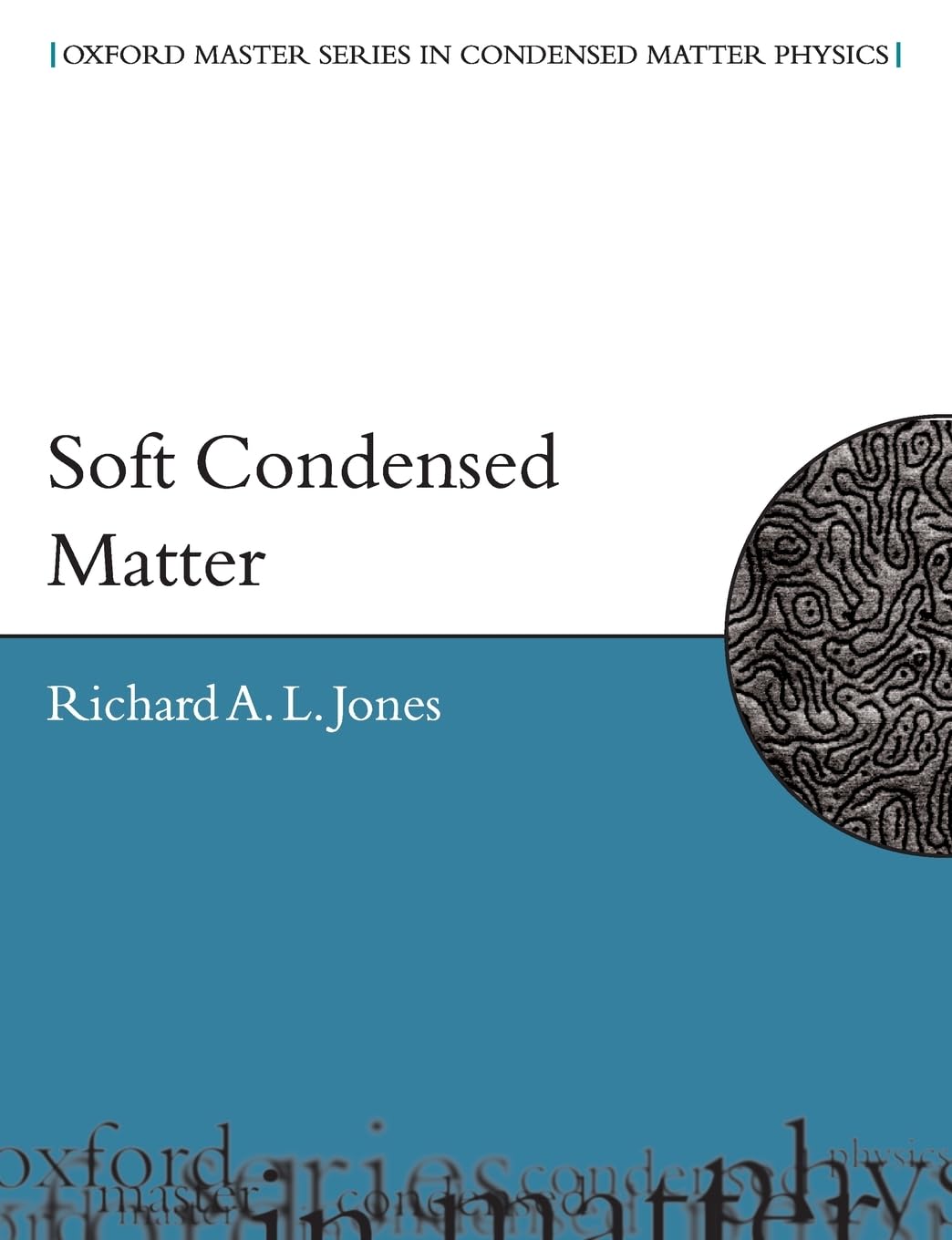 Soft Condensed Matter (Oxford Master Series in Condensed Matter Physics, Vol. 6),New