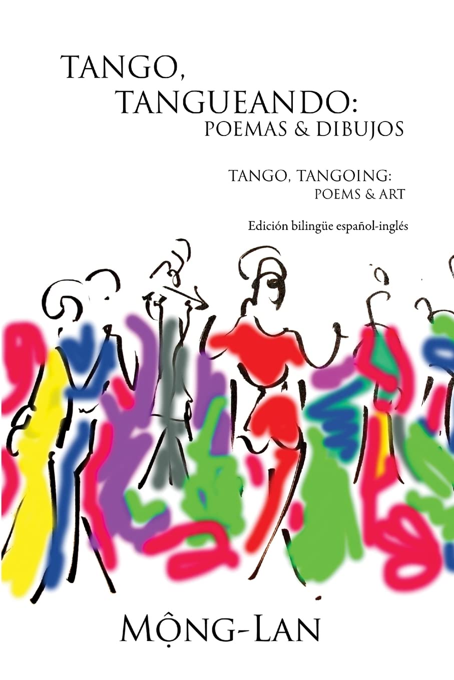 Tango, Tangueando: Poemas y Dibujos (Tango, Tangoing: Poems & Art) (Bilingual Spanish/English Edition) (Spanish Edition),Used