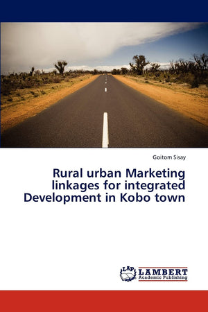 Rural urban Marketing linkages for integrated Development in Kobo town,Used