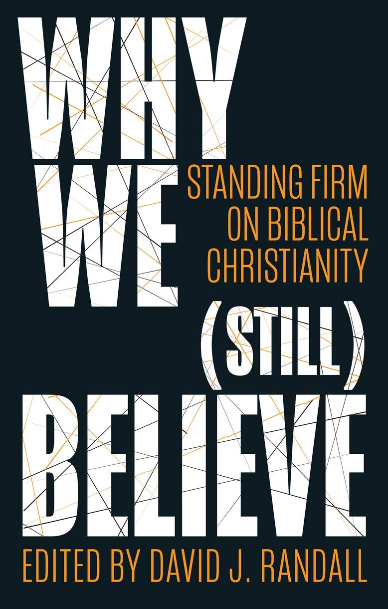 Why We (still) Believe: Standing Firm on Biblical Christianity,Used