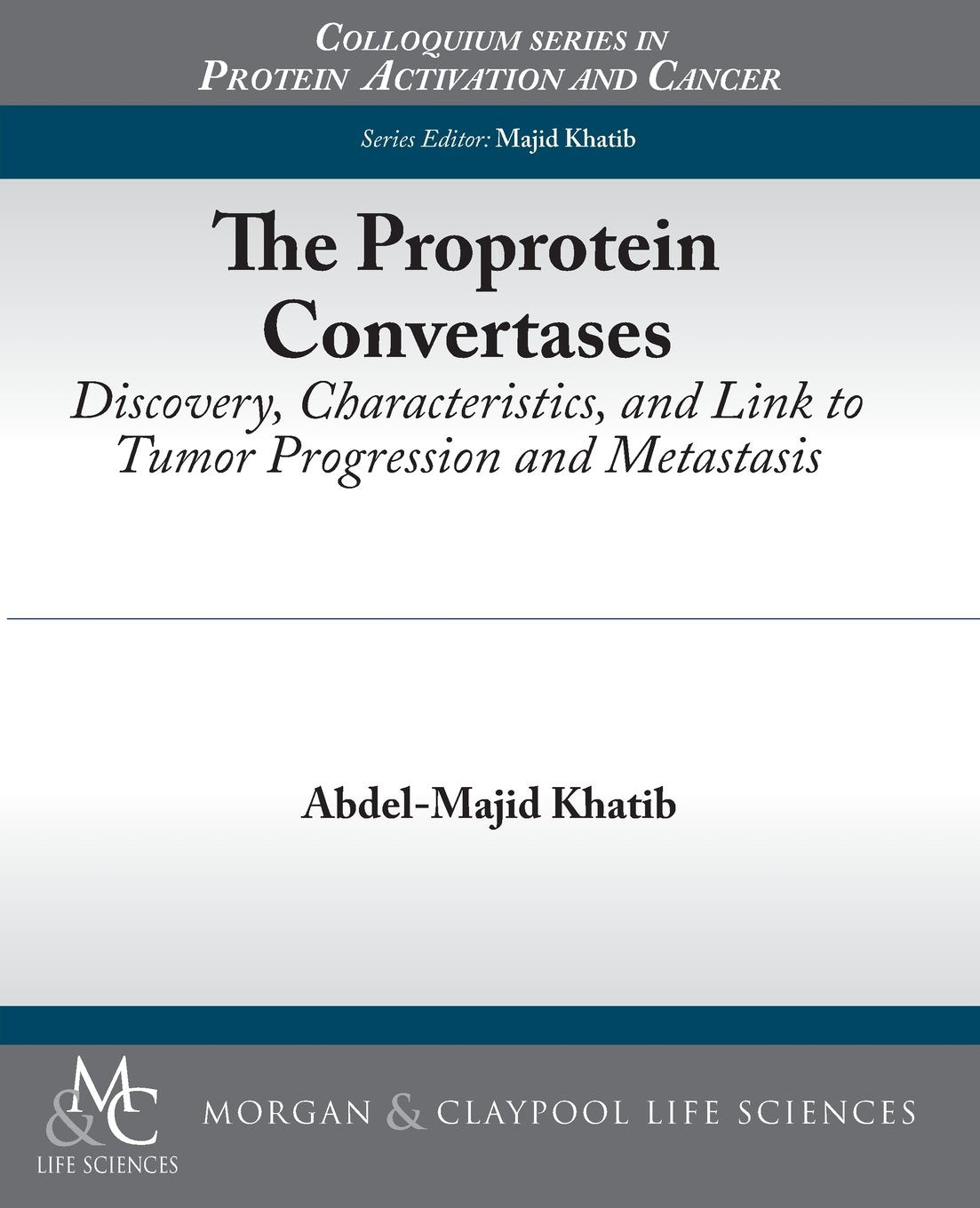 Proprotein Convertases: Discovery, Characteristics, and Link to Tumor Progression and Metastasis (Colloquium Series on Protein A,Used