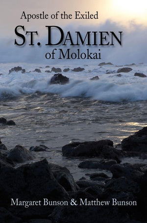 St. Damien Of Molokai: Apostle Of The Exiled