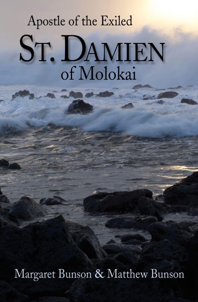 St. Damien Of Molokai: Apostle Of The Exiled