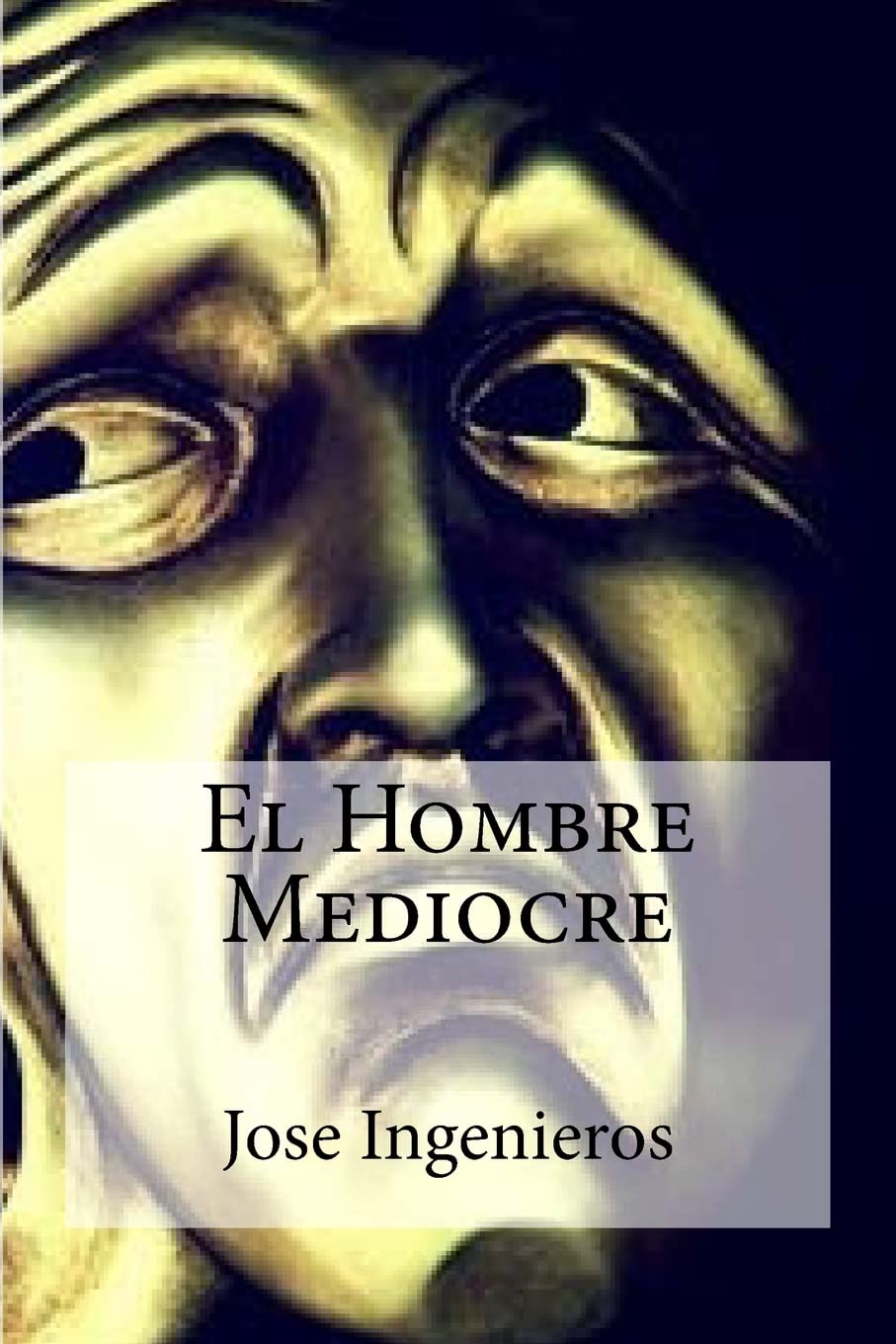El Hombre Mediocre (Spanish Edition),New