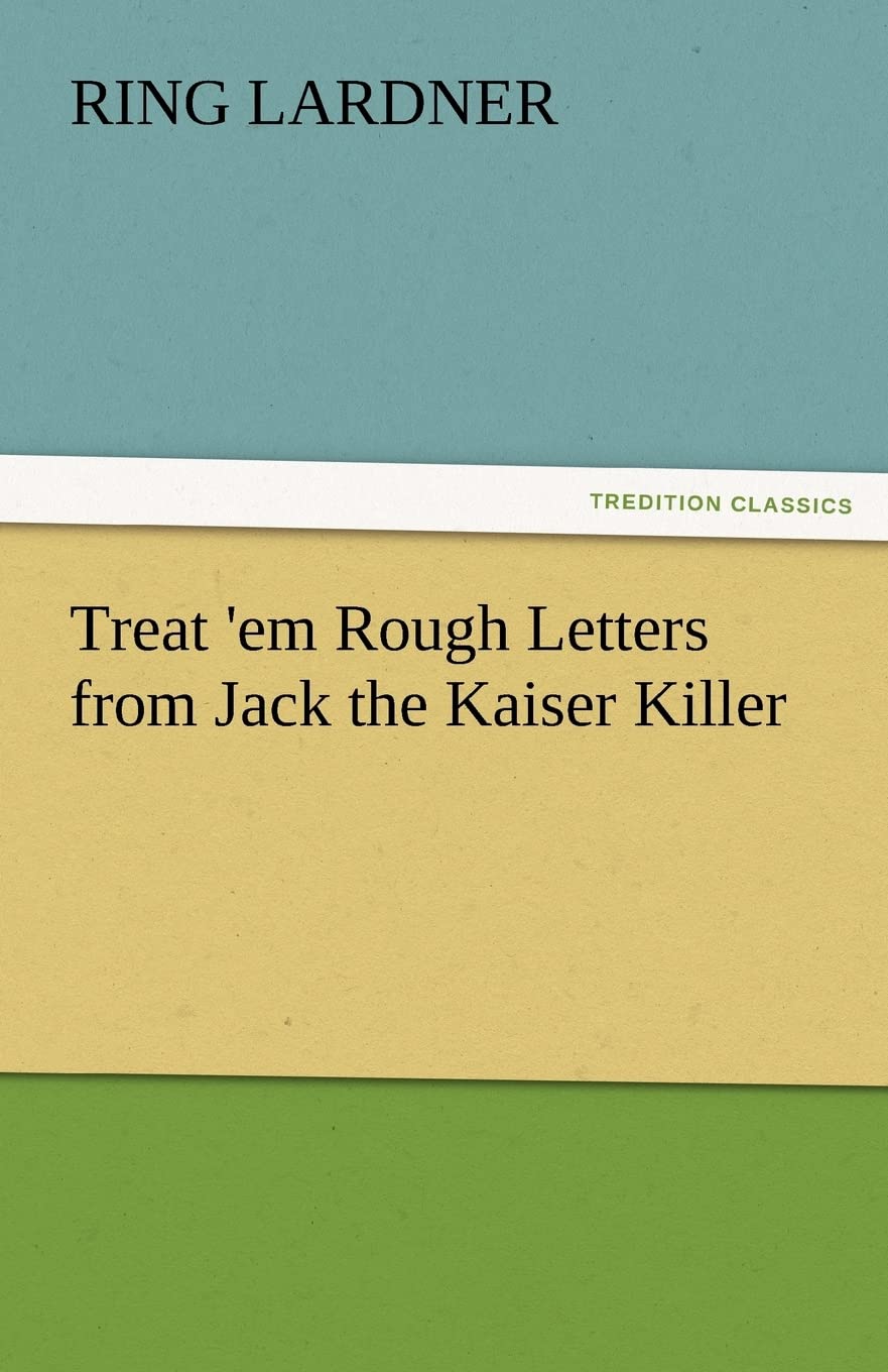 Treat 'em Rough Letters from Jack the Kaiser Killer,Used