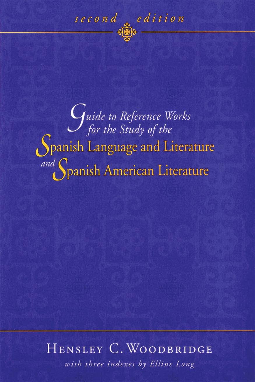 Guide To Reference Works For The Study Of The Spanish Language And Literature And Spanish American Literature (Selected Bibliogr,Used