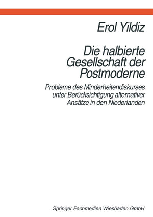 Die halbierte Gesellschaft der Postmoderne: Probleme des Minderheitendiskurses unter Bercksichtigung alternativer Anstze in der ,Used