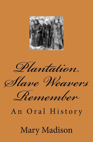 Plantation Slave Weavers Remember: An Oral History,Used