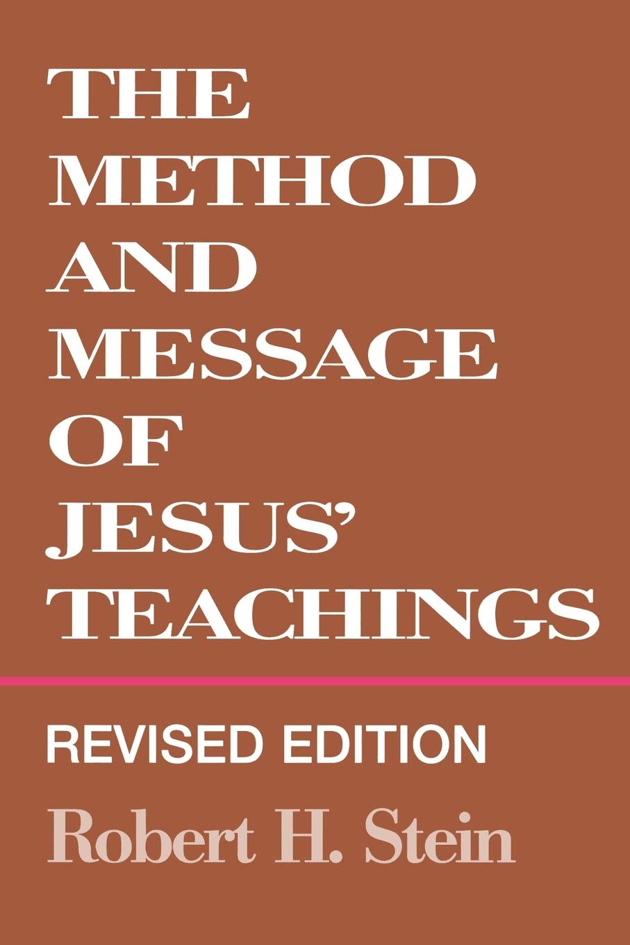 The Method And Message Of Jesus' Teachings, Revised Edition