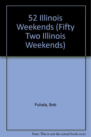 52 Illinois Weekends (FIFTY TWO ILLINOIS WEEKENDS),Used
