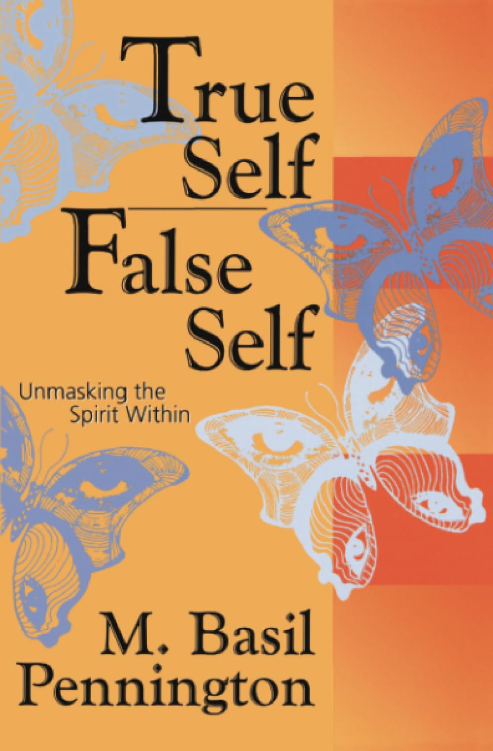 True Self/False Self: Unmasking the Spirit Within,Used