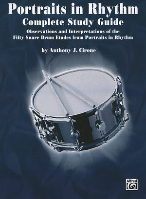 Portraits in Rhythm  Complete Study Guide: Observations and Interpretations of the Fifty Snare Drum Etudes from Portraits in R,New